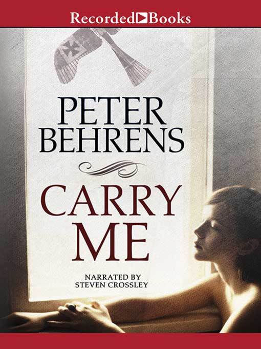 Title details for Carry Me by Peter Behrens - Available